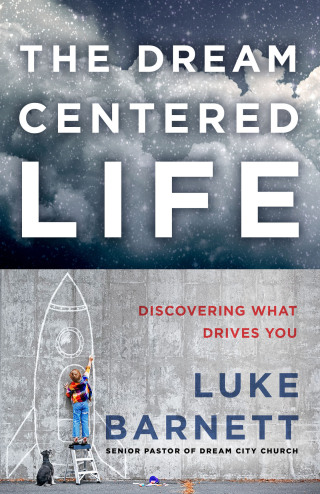 Cover image: The Dream-Centered Life 9780735289659