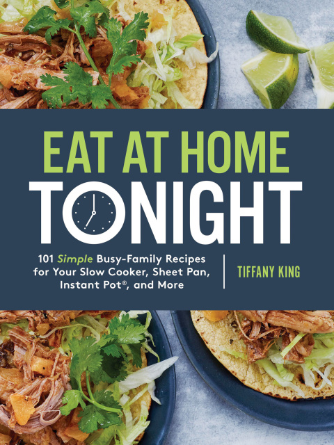 Eat at Home Tonight: 101 Simple Busy-Family Recipes for Your Slow Cooker, Sheet Pan, Instant Pot®, and More: A Cookbook - FULL INSTANT DOWNLOAD | PDF DOCX EPUB
