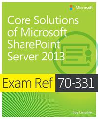 Cover image: Exam Ref 70-331 Core Solutions of Microsoft SharePoint Server 2013 (MCSE) 1st edition 9780735678088