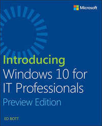 Cover image: Introducing Windows 10 for IT Professionals, Preview Edition 1st edition 9780735696969
