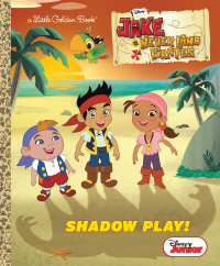Cover image: Shadow Play! (Disney Junior: Jake and the Never Land Pirates) 9780736430869