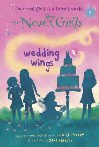 Cover image: Never Girls #5: Wedding Wings (Disney: The Never Girls) 9780736430777