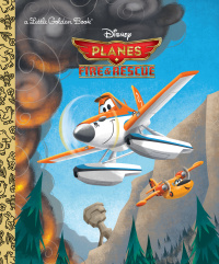 Cover image: Planes: Fire & Rescue (Disney Planes: Fire & Rescue) 1st edition 9780736431668