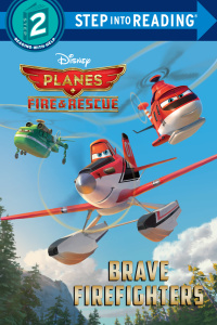 Cover image: Brave Firefighters (Disney Planes: Fire & Rescue) 1st edition 9780736432405