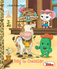 Cover image: Toby the Cowsitter (Disney Junior: Sheriff Callie's Wild West) 9780736432993