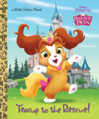 Cover image: Teacup to the Rescue! (Disney Princess: Palace Pets) 9780736433648