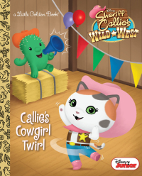 Cover image: Callie's Cowgirl Twirl (Disney Junior: Sheriff Callie's Wild West) 9780736434423