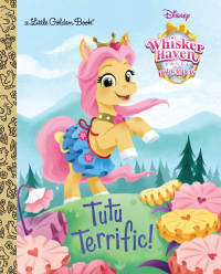 Cover image: Tutu Terrific! (Disney Palace Pets: Whisker Haven Tales) 1st edition 9780736435048