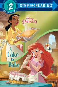 Cover image: A Cake to Bake (Disney Princess) 9780736436625