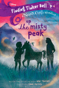Cover image: Finding Tinker Bell #4: Up the Misty Peak (Disney: The Never Girls) 9780736438735