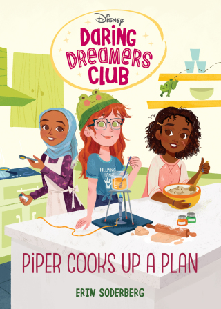 Cover image: Daring Dreamers Club #2: Piper Cooks Up a Plan (Disney: Daring Dreamers Club) 9780736439442