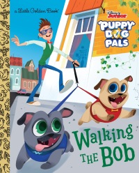 Cover image: Walking the Bob (Disney Junior Puppy Dog Pals) 9780736439725