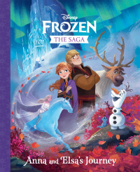 Cover image: The Frozen Saga: Anna and Elsa's Journey (Disney Frozen) 9780736441735