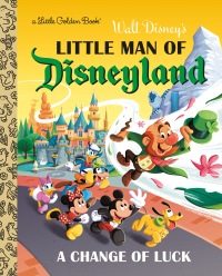 Cover image: Little Man of Disneyland: A Change of Luck (Disney Classic) 9780736443470