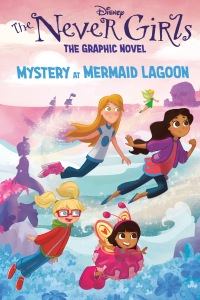 Cover image: Mystery at Mermaid Lagoon (Disney The Never Girls: Graphic Novel #1) 9780736443548