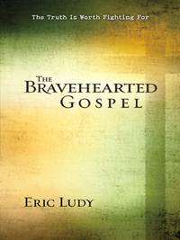 Cover image: The Bravehearted Gospel 9780736921640