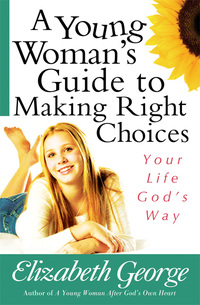 Imagen de portada: A Young Woman's Guide to Making Right Choices 9780736921077