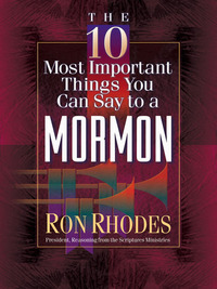 Cover image: The 10 Most Important Things You Can Say to a Mormon 9780736905343