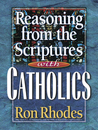 Imagen de portada: Reasoning from the Scriptures with Catholics 9780736902083