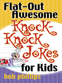 Cover image: Flat-Out Awesome Knock-Knock Jokes for Kids 9780736924047