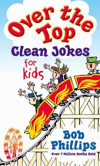Cover image: Over the Top Clean Jokes for Kids 9780736914277