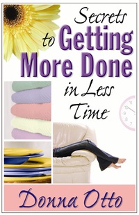 Cover image: Secrets to Getting More Done in Less Time 9780736917155