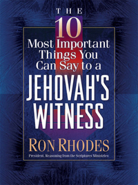 Omslagafbeelding: The 10 Most Important Things You Can Say to a Jehovah's Witness 9780736905350