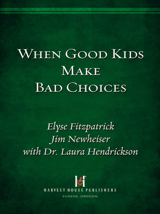 Cover image: When Good Kids Make Bad Choices 9780736915649