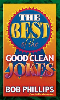 صورة الغلاف: The Best of the Good Clean Jokes 9780736907118