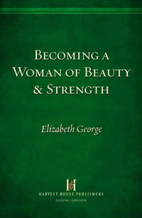 Cover image: Becoming a Woman of Beauty and Strength 9780736904896