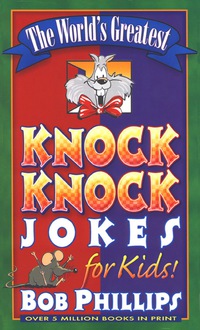Imagen de portada: The World's Greatest Knock-Knock Jokes for Kids 9780736902731