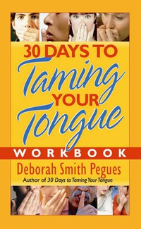 Imagen de portada: 30 Days to Taming Your Tongue Workbook 9780736921312