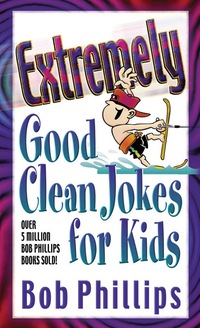 صورة الغلاف: Extremely Good Clean Jokes for Kids 9780736903097