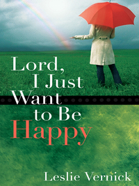 Cover image: Lord, I Just Want to Be Happy 9780736919234