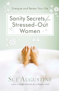 Cover image: Sanity Secrets for Stressed-Out Women 9780736924177