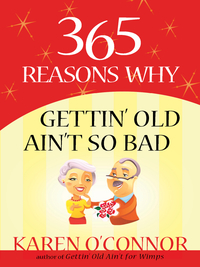 Cover image: 365 Reasons Why Gettin' Old Ain't So Bad 9780736928595