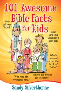 Cover image: 101 Awesome Bible Facts for Kids 9780736929264