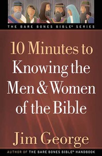 Cover image: 10 Minutes to Knowing the Men and Women of the Bible 9780736930413