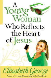 Cover image: A Young Woman Who Reflects the Heart of Jesus 9780736930420