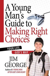 Imagen de portada: A Young Man's Guide to Making Right Choices 9780736930253