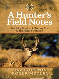 صورة الغلاف: A Hunter's Field Notes 9780736943642