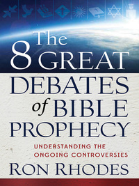 Imagen de portada: The 8 Great Debates of Bible Prophecy 9780736944267