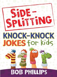 Imagen de portada: Side-Splitting Knock-Knock Jokes for Kids 9780736948364