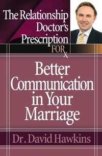 Cover image: The Relationship Doctor's Prescription for Better Communication in Your Marriage 9780736919531
