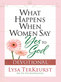 Cover image: What Happens When Women Say Yes to God Devotional 9780736954570