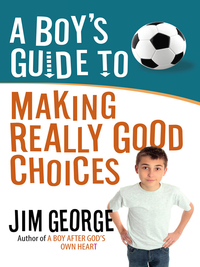 صورة الغلاف: A Boy's Guide to Making Really Good Choices 9780736955188