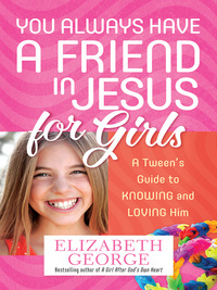 صورة الغلاف: You Always Have a Friend in Jesus for Girls 9780736955232