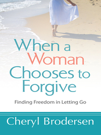 Cover image: When a Woman Chooses to Forgive 9780736955966