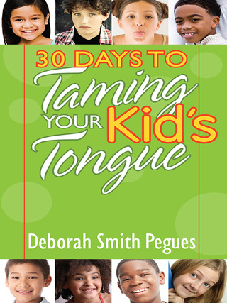 Cover image: 30 Days to Taming Your Kid's Tongue 9780736958295