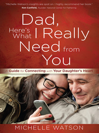 Imagen de portada: Dad, Here’s What I Really Need from You 9780736958400